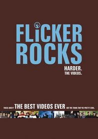 Flicker Rocks Harder: The Videos