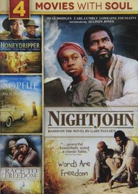 4-Movies With Soul: Honeydripper / Nightjohn / Sophie and the MoonHanger / Race to Freedom: The Underground Railroad