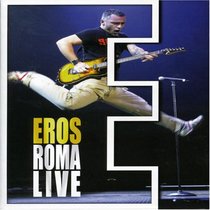 Eros Ramazzotti: Roma Live