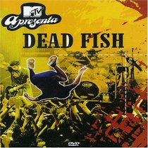 MTV Apresenta Dead Fish