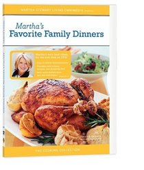 The Martha Stewart Cooking Collection - Martha's Favorite Family Dinners