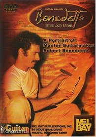 Mel Bay Benedetto Body and Soul - A Portrait of Master Guitarmaker Robert Benedetto