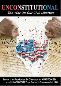 Unconstitutional - The War On Our Civil Liberties