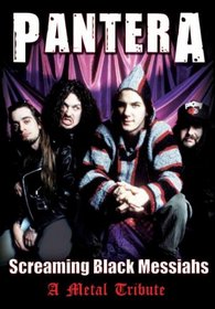 Pantera- Screaming Black Messiahs Unauthorized