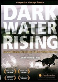 Dark Water Rising The Truth About Hurricane Katrina Animal Rescues