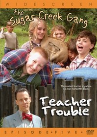 The Sugar Creek Gang: Teacher Trouble