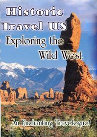 Historic Travel US  Exploring The Wild West