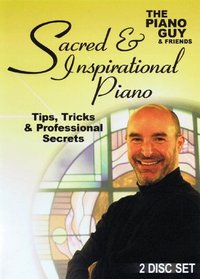 Piano Guy Tips Cheap Tricks and Professional Secrets Sacred & Inspirational