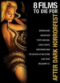 After Dark Horrorfest 8 Films to Die For (Borderland / Unearthed / Tooth and Nail / Crazy Eights / Nightmare Man / The Deaths of Ian Stone / Lake Dead / Mulberry St.)