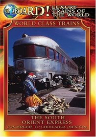 Luxury Trains of the World: The South Orient Express