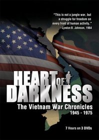 Heart of Darkness: The Vietnam War Chronicles 1945-1975