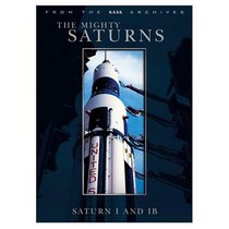 The Mighty Saturns: Saturn I & IB