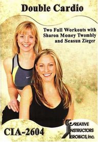Double Cardio: 2 Workouts - With Sharon Money Twombly & Seasun Ziegar