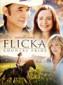 Flicka: Country Pride DVD Starring Clint Black, Lisa Hartman Black and Kacey Roh