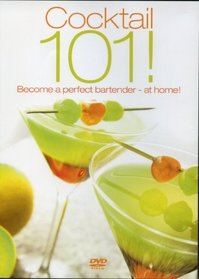 Cocktail 101!: Become a Perfect Bartender - At Home!