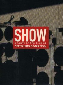 Show - A Night in the Life of Matchbox Twenty (Explicit Version)