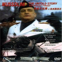 Mussolini: The Untold Story