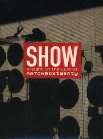 Show - A Night in the Life of Matchbox Twenty (Clean Version)