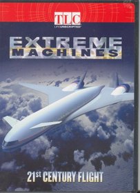 Extreme Machines: 21st Century Flight