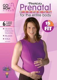15 to Fit-Prenatal Fitness for the Total Body