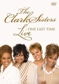 The Clark Sisters: Live - One Last Time