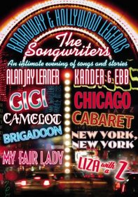 Broadway & Hollywood Legends - The Songwriters - Kander & Ebb and Alan Jay Lerner