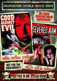 Grindhouse Double Shock Show: Good Against Evil (1977) / The Severed Arm (1973)