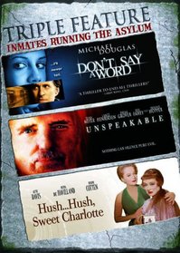 Triple Feature - Inmates Running the Asylum (Don't Say a Word / Unspeakable / Hush...Hush, Sweet Charlotte)
