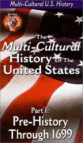 The Multi-Cultural History of the United States  Part 1: Pre-History Through 1699 [VHS]