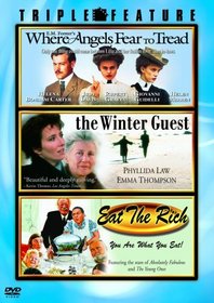 Where Angels Fear to Tread / The Winter Guest / Eat the Rich (Triple Feature)