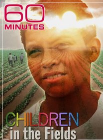 60 Minutes - Children in the Fields (May 22, 2011)