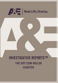 Investigative Reports: The Dot.Com Roller Coaster