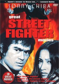 Great Sonny Chiba Street Fighter Movies (The Street Fighter / Return Of The Street Fighter / The Street Fighter's Last Revenge)
