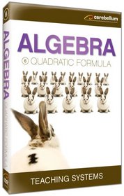 Teaching Systems Algebra Module 6: The Quadratic Formula