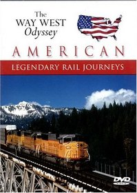 American Legendary Rail Journeys: Way West Oddysey