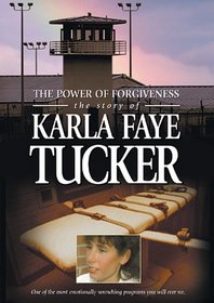 Power of Forgiveness: Story of Karla Faye Tucker