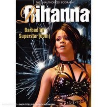 Rihanna- Barbadian Superstardom Unauthorized