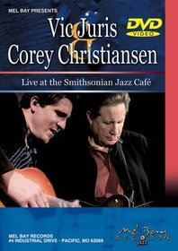 Mel Bay Vic Juris & Corey Christiansen: Live at the Smithsonian Jazz Cafe