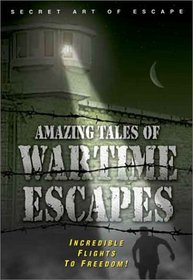 Amazing Tales: Wartime Escapes