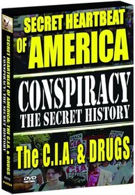 Conspiracy - The Secret History: The Secret Heartbeat of America, The C.I.A. and Drugs