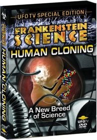 Frankenstein Science: Human Cloning
