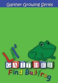 Lil' Gaither: Find Bullfrog
