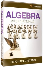Teaching Systems Algebra Module 7: Polynomials