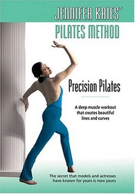 Jennifer Kries' Pilates Method: Precision Pilates