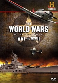 The World Wars: The Complete History of WWI and WWII
