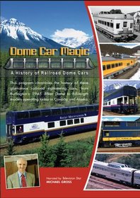 Dome Car Magic: A History of Railroad Dome Cars