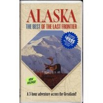 Alaska the Best of the Last Frontier