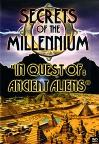 Secrets of the Millennium, Vol 1: In Quest Of Ancient Aliens