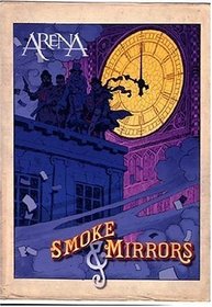 Arena: Smoke & Mirrors