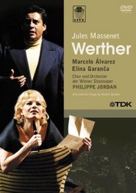 Massenet - Werther / Marcelo Alvarez, Elina Garanca, Adrian Erod, Ileana Tonca, Peter Jelosits, Philippe Jordan, Vienna Opera